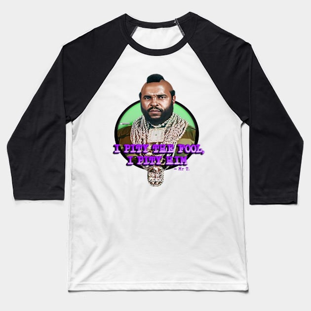 I Pity The Fool Baseball T-Shirt by iCONSGRAPHICS